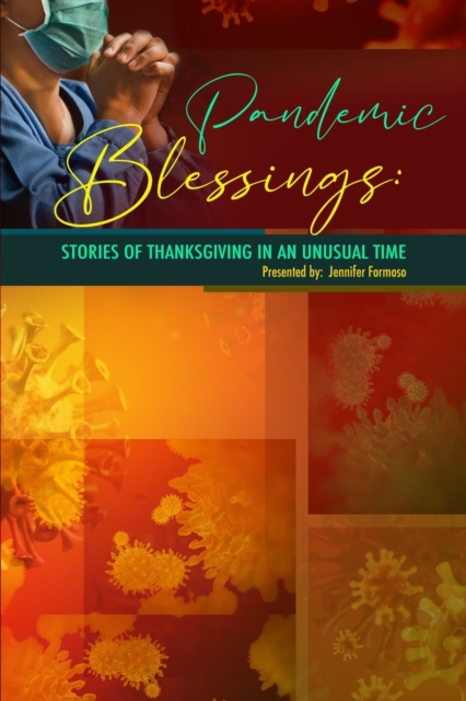 Pandemic Blessings : Stories of Thanksgiving in an Unusual Time, Paperback / softback Book