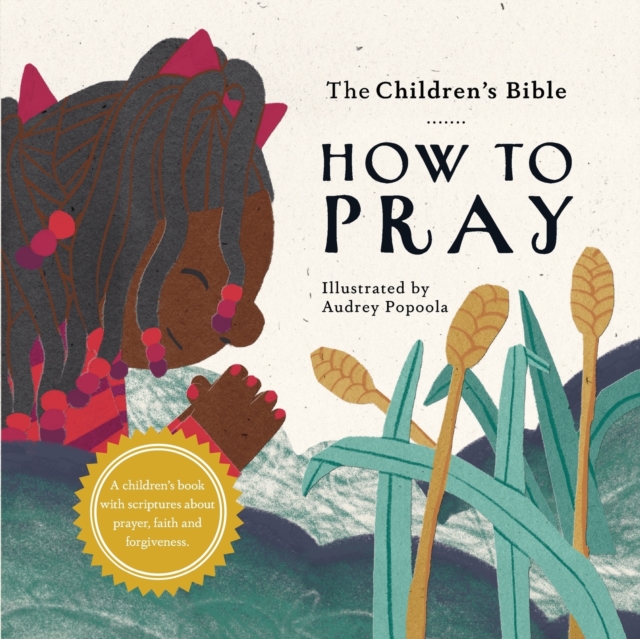 The Children's Bible : How to Pray, Paperback / softback Book