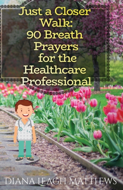 90 Breath Prayers for Healthcare Professionals, Paperback / softback Book