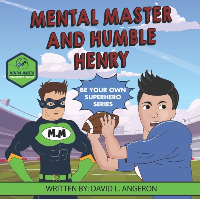 Mental Master and Humble Henry : Be Your Own Superhero, Paperback / softback Book