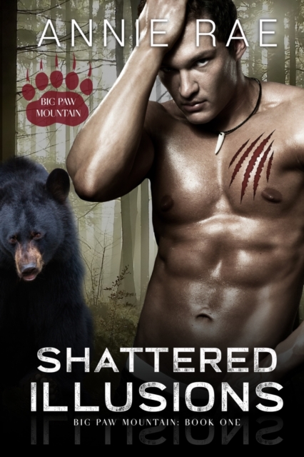Shattered Illusions : A Bear Shifter Paranormal Romance, Paperback / softback Book