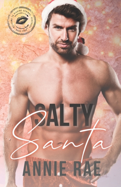 Salty Santa : Welcome to Kissing Springs, Book 4, Paperback / softback Book