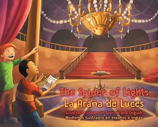 The Spider of Lights - La Arana de Luces : Illustrated Idioms in Spanish and English - Modismos ilustrados en espanol e ingles, Hardback Book