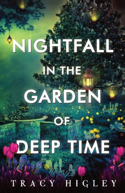 Nightfall in the Garden of Deep Time, Paperback / softback Book