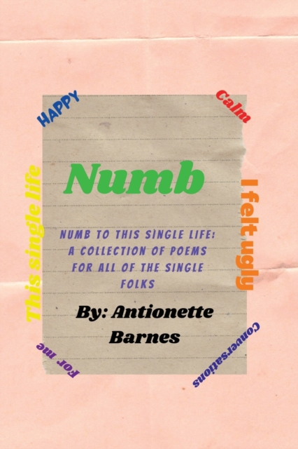 Numb to this single life : A collection of poems for all of the single folks, Paperback / softback Book