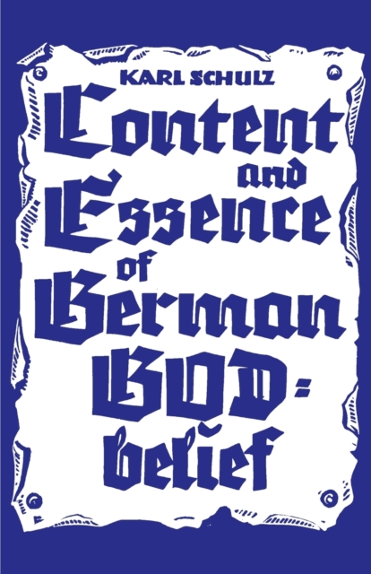 Content and Essence of the German God-Belief, Paperback / softback Book
