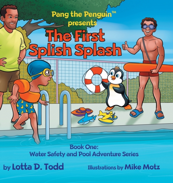 The First Splish Splash : Book One: Water Safety and Pool Adventure Series, Hardback Book