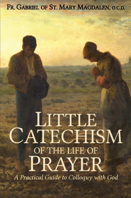 Little Catechism of the Life of Prayer, Paperback / softback Book