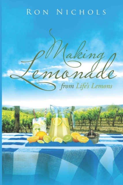 Making Lemonade from Life's Lemons, Paperback / softback Book