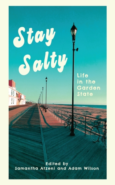 Stay Salty : Life in the Garden State, Paperback / softback Book