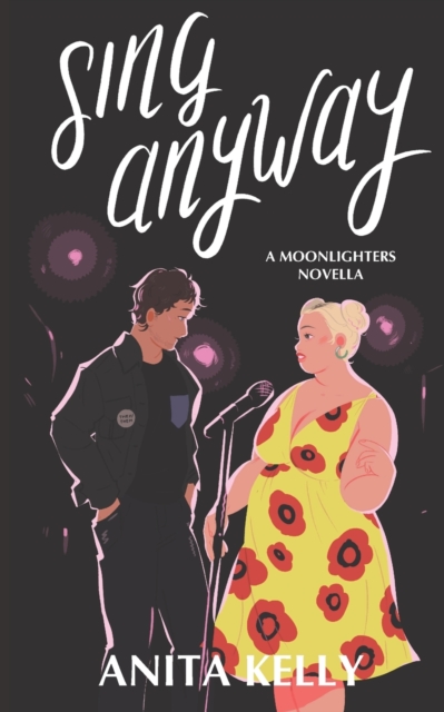 Sing Anyway : A Moonlighters novella, Paperback / softback Book