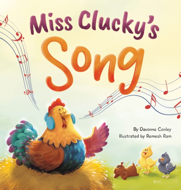 Miss Clucky's Song : A Story About Following Your Dreams for Children Ages 4-8, Hardback Book