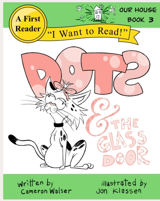 Dots and the Glass Door : Our House Book 3, Paperback / softback Book