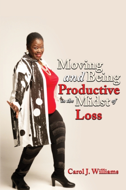 Moving and Being Productive in the Midst of Loss, Paperback / softback Book