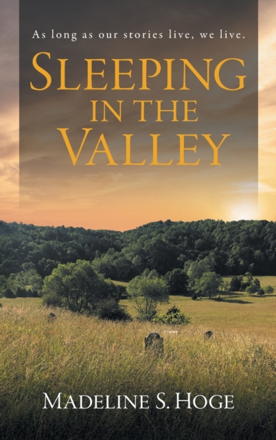 Sleeping In the Valley : As long as our story lives, we live., Hardback Book
