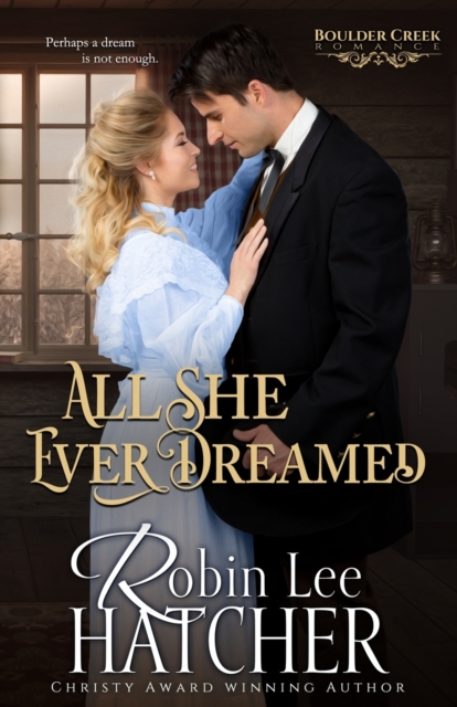 All She Ever Dreamed : A Christian Western Romance, Paperback / softback Book
