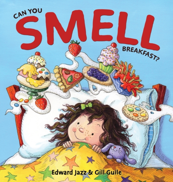 Can You Smell Breakfast? : A Five Senses Book For Kids Series (Kids Food Book, Smell Kids Book), Hardback Book