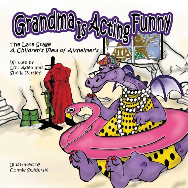 Grandma is Acting Funny - The Late Stage : A Children's View of Alzheimer's, Paperback / softback Book