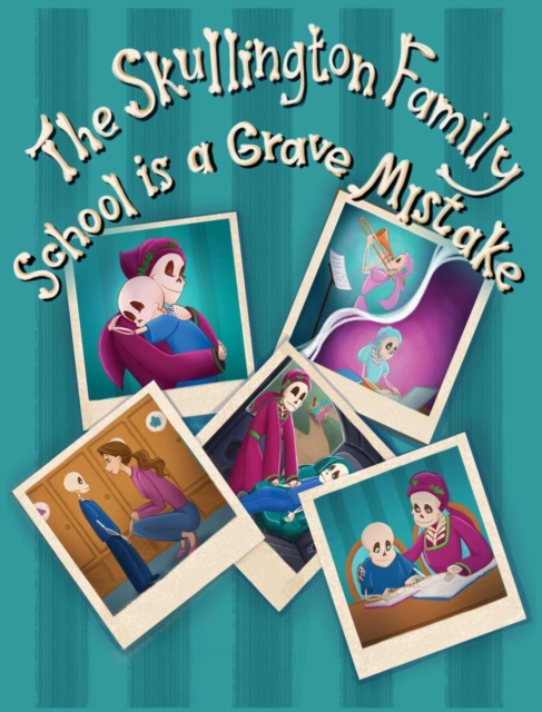 The Skullington Family School is a Grave Mistake : A Funny Book to get Preschool Kids Ready for School, Hardback Book