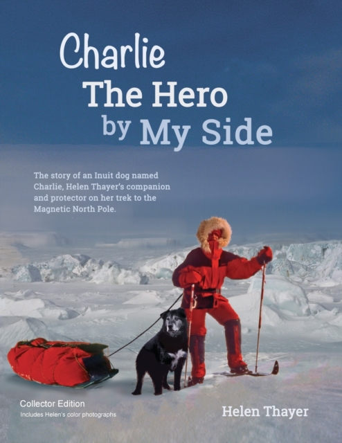 Charlie the Hero by my Side - Collector Edition, Paperback / softback Book