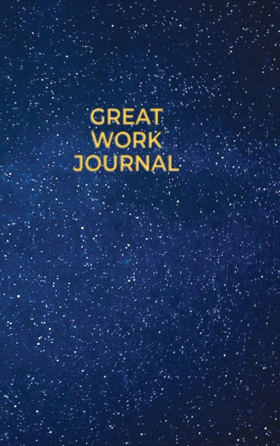 Great Work Journal, Hardback Book
