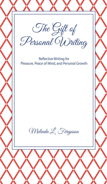 The Gift of Personal Writing, Hardback Book