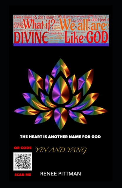 The Heart is Another Name for God : Yin and Yang, Paperback / softback Book