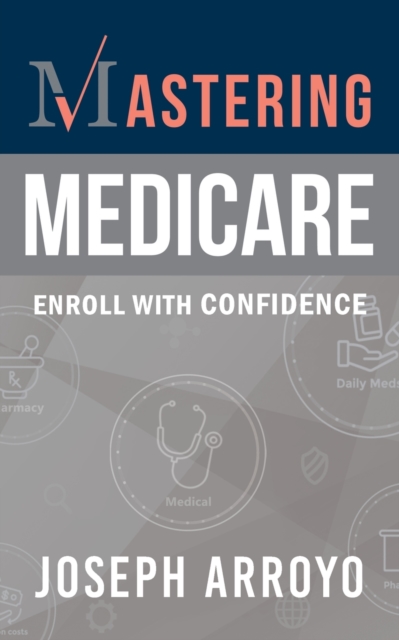 Mastering Medicare, Paperback / softback Book