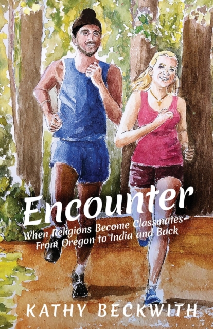 Encounter : When Religions Become Classmates - From Oregon to India and Back, Paperback / softback Book