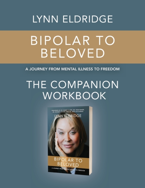 Bipolar to Beloved : A Journey from Mental Illness to Freedom, Paperback / softback Book