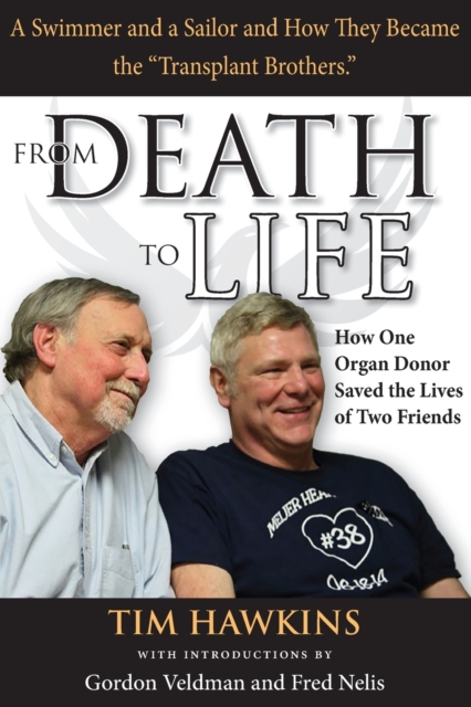 From Death to Life : How One Organ Donor Saved the Lives of Two Friends, Paperback / softback Book