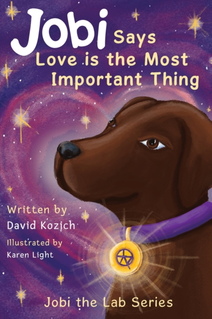 Jobi Says Love Is The Most Important Thing : Jobi The Lab, Hardback Book