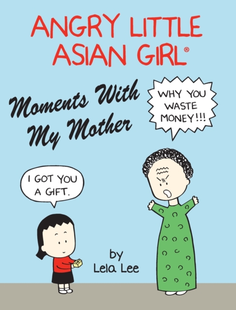 Angry Little Asian Girl Moments With My Mother, Hardback Book
