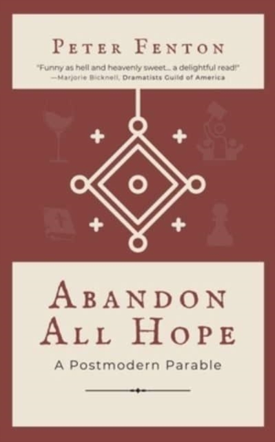 Abandon All Hope : A Postmodern Parable, Paperback / softback Book