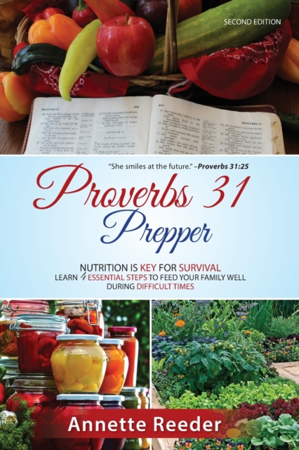 Proverbs 31 Prepper 4 Essential Steps to Feed The Family Well During Uncertainty, Paperback / softback Book