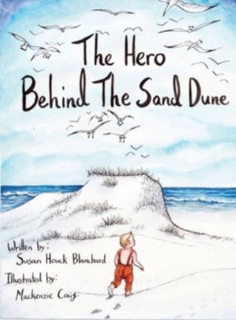 The Hero Behind the Sand Dune, Hardback Book