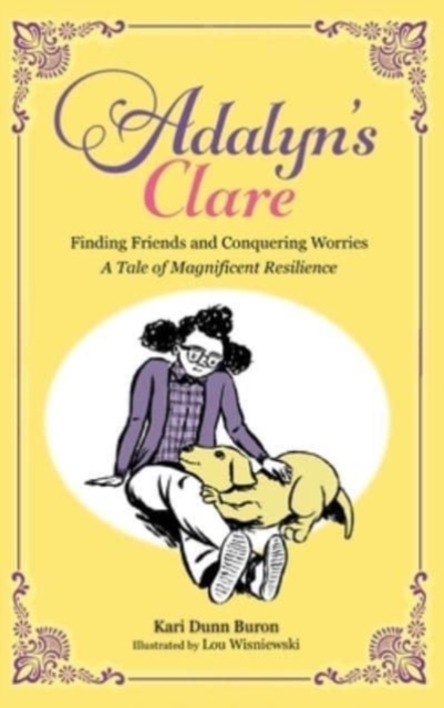 Adalyn's Clare : Finding Friends and Conquering Worries: A Tale of Magnificent Resilience, Hardback Book