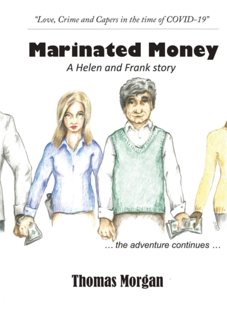 Marinated Money : Love, Crime and Capers in the time of COVID-19, Paperback / softback Book