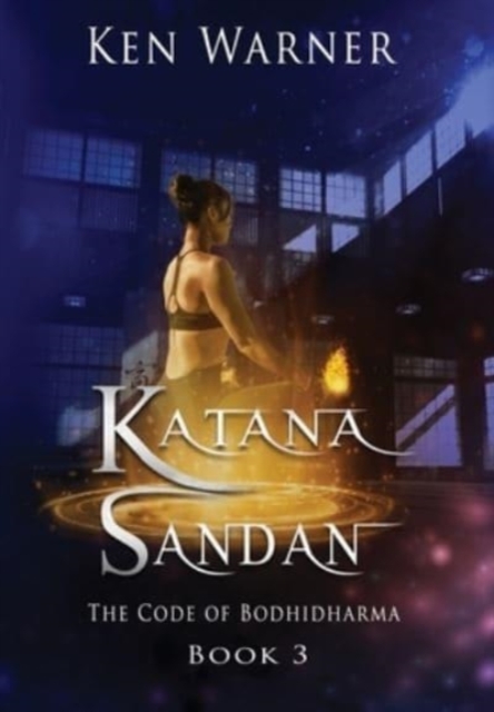 Katana Sandan : The Code of Bodhidharma, Hardback Book