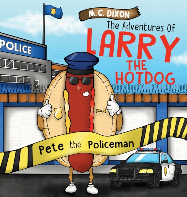 The Adventures of Larry the Hot Dog : Pete the Policeman, Hardback Book