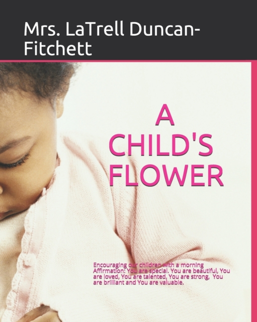 A Child's Flower : Translation in Spanish, Arabic, French, Chinese, Latin, Paperback / softback Book