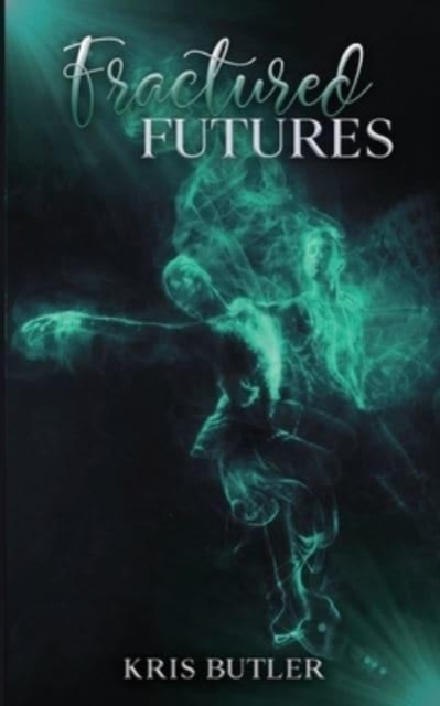 Fractured Futures, Paperback / softback Book