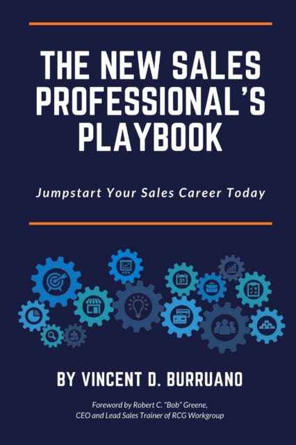 The New Sales Professional's Playbook : Jumpstart Your Sales Career Today, Paperback / softback Book