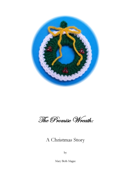 The Promise Wreath : A Christmas Story, Paperback / softback Book