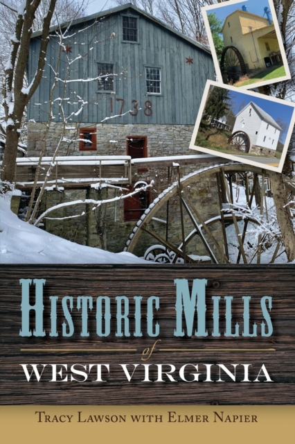 Historic Mills of West Virginia, Paperback / softback Book