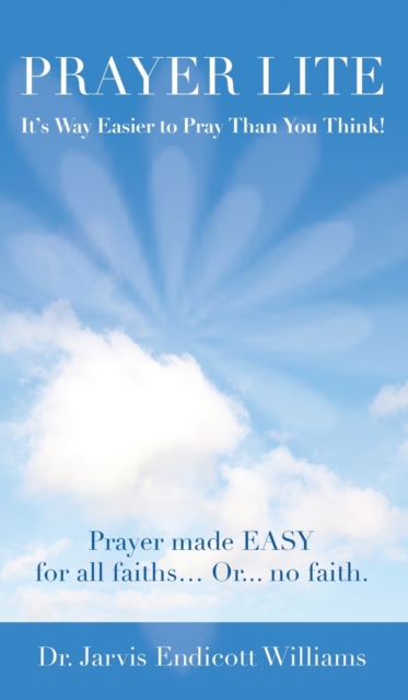 Prayer Lite : It's Way Easier to Pray Than You Think!, Hardback Book