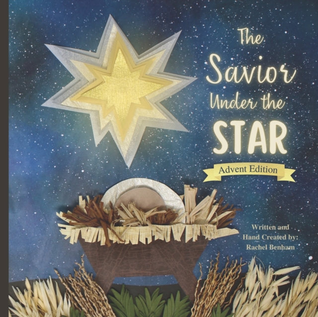 The Savior Under the Star : Advent Edition: A Bible story about Jesus' Birth, Paperback / softback Book