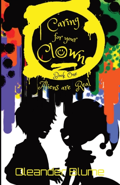 Caring for Your Clown Book One : Aliens are Real, Paperback / softback Book