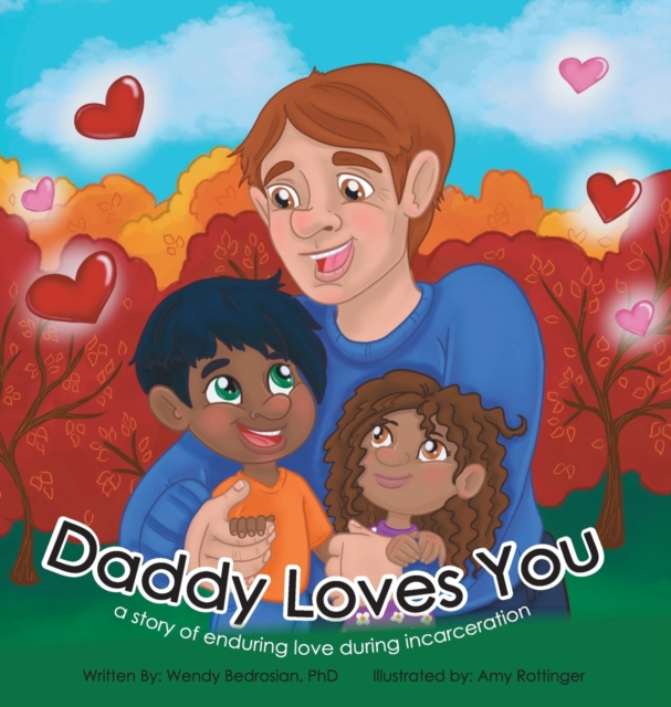 Daddy Loves You : : a story of enduring love during incarceration, Hardback Book