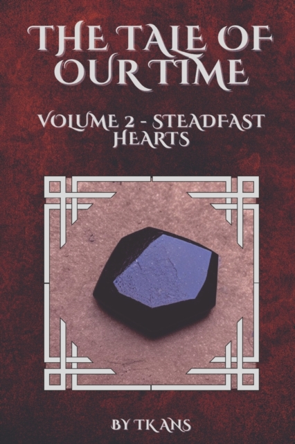 The Tale of Our Time : Volume II - Steadfast Hearts, Paperback / softback Book